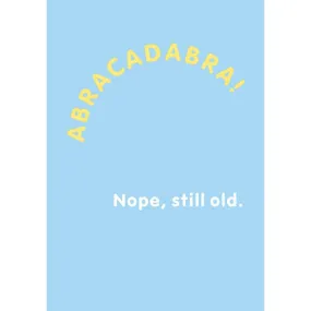 Abracadabra - No Still Old